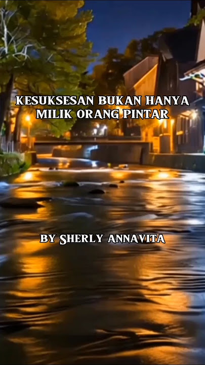 KESUKSESAN BUKAN HANYA MILIK ORANG KAYA - by Sherly Annavita #motivation #quotes #parenting #storywa