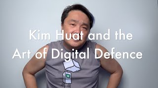 Kim Huat and the Art of Tackling Digital Threats