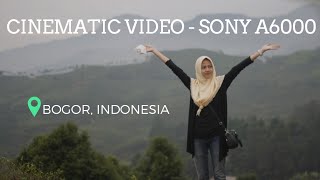 Sony A6000 Cinematic Video - Bogor, Indonesia