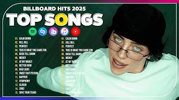 Billie Eilish, The Weeknd, Ed Sheeran, Bruno Mars, Justin Bieber 🎶 Billboard Playlist 2025