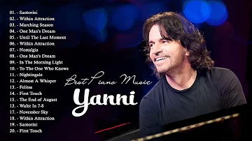 yanni greatest hits full album | Best Relaxing Piano Music