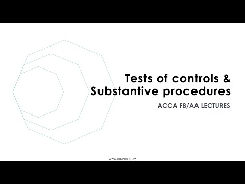 ACCA F8 LECTURES | TESTS OF CONTROLS VS. SUBSTANTIVE PROCEDURES - YouTube