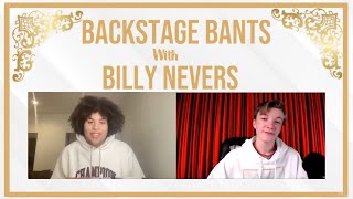 Backstage Bants with Billy Nevers