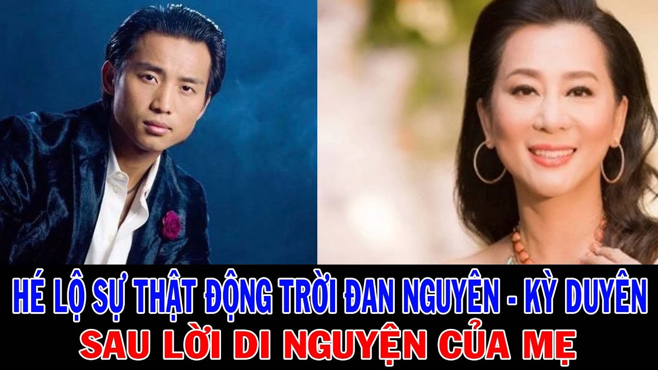 CHẤN ĐỘNG: Đan Nguyên Thú Nhận Bí Mật Huyết Thống Với MC Kỳ Duyên Sau Lời Trăng Trối Của Mẹ!