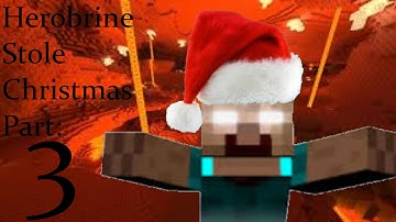Herobrine Stole Christmas Part 3 The Grinch Boss Battle and The Final Boss Fight