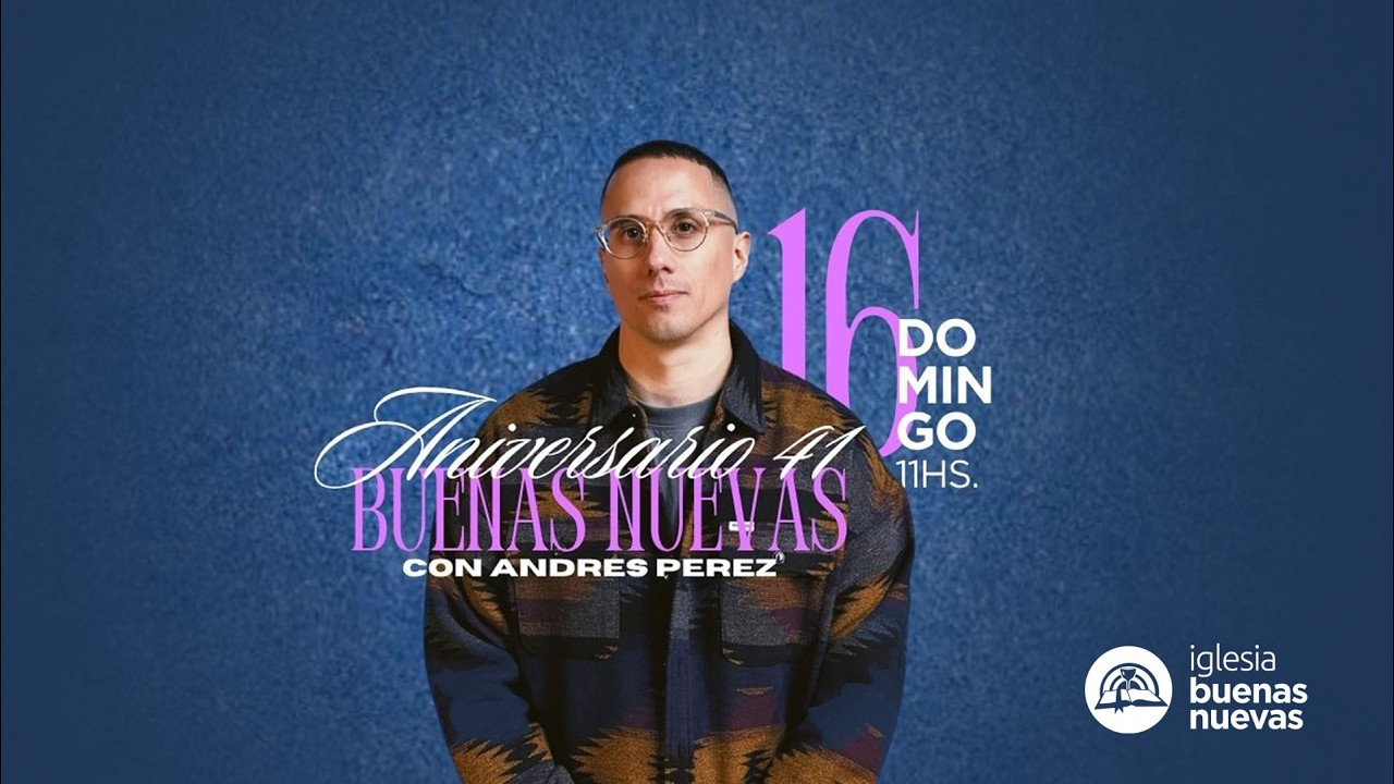 Servicio 16.08.2026 | Aniversario 41 años IGLESIA BUENAS NUEVAS