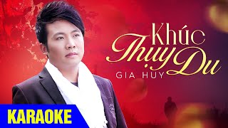 KARAOKE Khúc Thụy Du Tone Nam - Beat Mới Dễ Hát Gia Huy Asia
