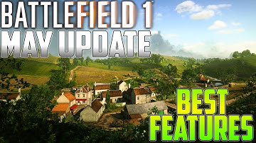 BF1 May Update: IMPROVED VEHICLES! | Battlefield 1 May Patch Features