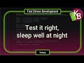 Test it right, sleep well at night, continued.