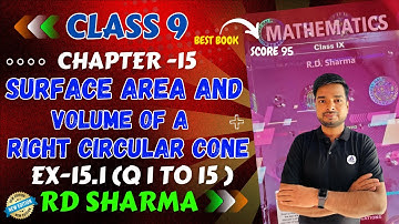 RD Sharma Class 9 Surface Area and Volume of A Right Circular Cone Ex- 15.1 Q 1 To 15 New Edition