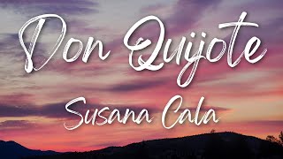Susana Cala - Don Quijote (Letras/ Lyrics)