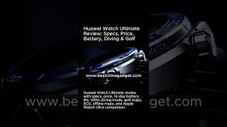 Huawei Watch Ultimate Review