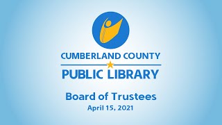 Cumberland County Public Library Board of Trustees Meeting - April 15, 2021