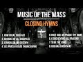 Music of the Mass | 8 Closing Songs for Church | Closing Hymns for Catholic Mass | Choir w/ Lyrics