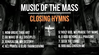 Music of the Mass | 8 Closing Songs for Church | Closing Hymns for Catholic Mass | Choir w/ Lyrics