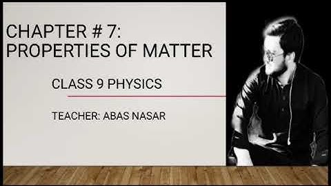 Class 9 Physics Chapter 7 | Properties of Matter | Introductory Lecture | What is Matter | pashto.