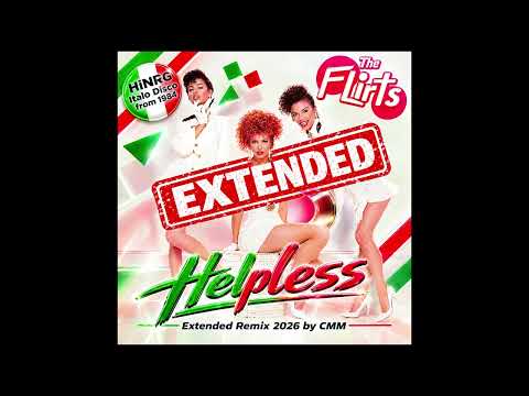 The Flirts - Helpless (Extended Cover Remix 2026 by CMM) | HiNRG ITALO DISCO from 1984 revived