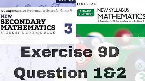Exercise 9D |Question 1 and 2 |New Secondary Mathematics 3|Oxford new Mathematics updated 7 edition