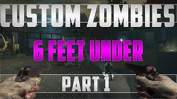Custom Zombies: 6 Feet Under part 1 "BLACK OPS 1 MOD"
