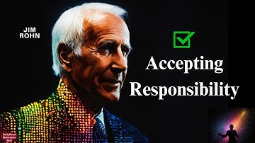 jim rohn - Steps To Success and Accepting Responsibility
