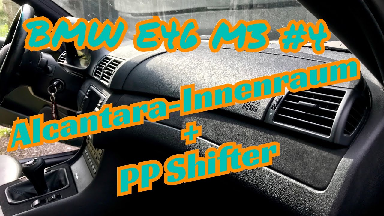 Projekt Bmw E46 M3 Alcantara Innenraum Bmw Performance Short Shifter 4 Youtube