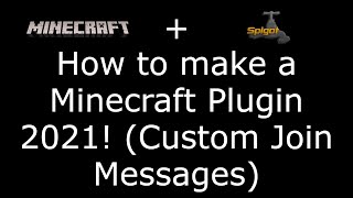 How to make a Spigot Minecraft Plugin 2021! (Custom Join Messages)
