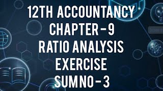 Details 12th Accountancy Chapter -9 Exercise Sum no - 3 Guide