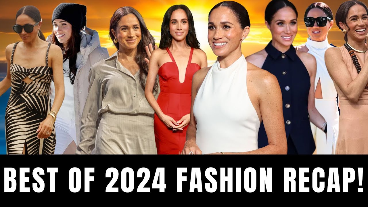 Best of 2024: Princess Meghan’s Year End Fashion Recap