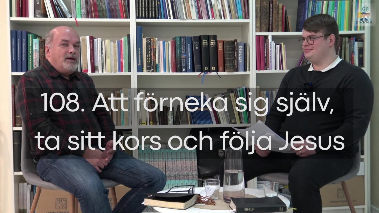 GF-podden: 108. Att förneka sig själv, ta sitt kors och följa Jesus I Stig-Erik & Kevin