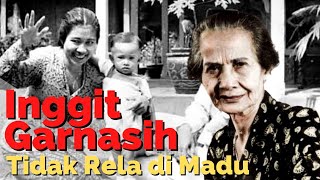 ISTRI KE-2 SOEKARNO INGGIT GARNASIH - MEREBUT ISTRI ORANG