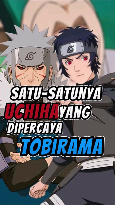 SATU-SATUNYA UCHIHA YANG DIPERCAYA TOBIRAMA #animeshorts   #tobirama #kagami #uchiha