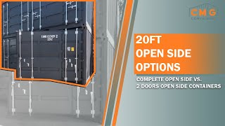 20ft Open Side Options | Complete Open Side Vs. 2 Doors Open Side Containers