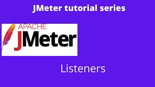 Jmeter tutorial 4 | How to use Listeners in Jmeter