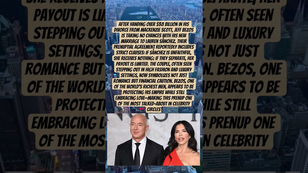 Bezos Learns from the Past—Lauren Sánchez Signs a No-Nonsense Prenup” 