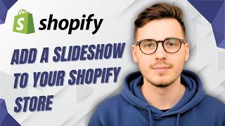 How To Add A Slideshow To Your Shopify Store [2026 Guide]
