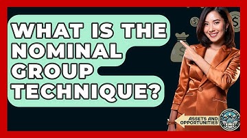 What Is The Nominal Group Technique? - AssetsandOpportunity.org