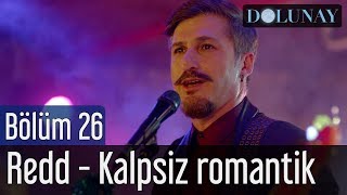 Dolunay 26.  (Final) - Redd - Kalpsiz Romantik Resimi