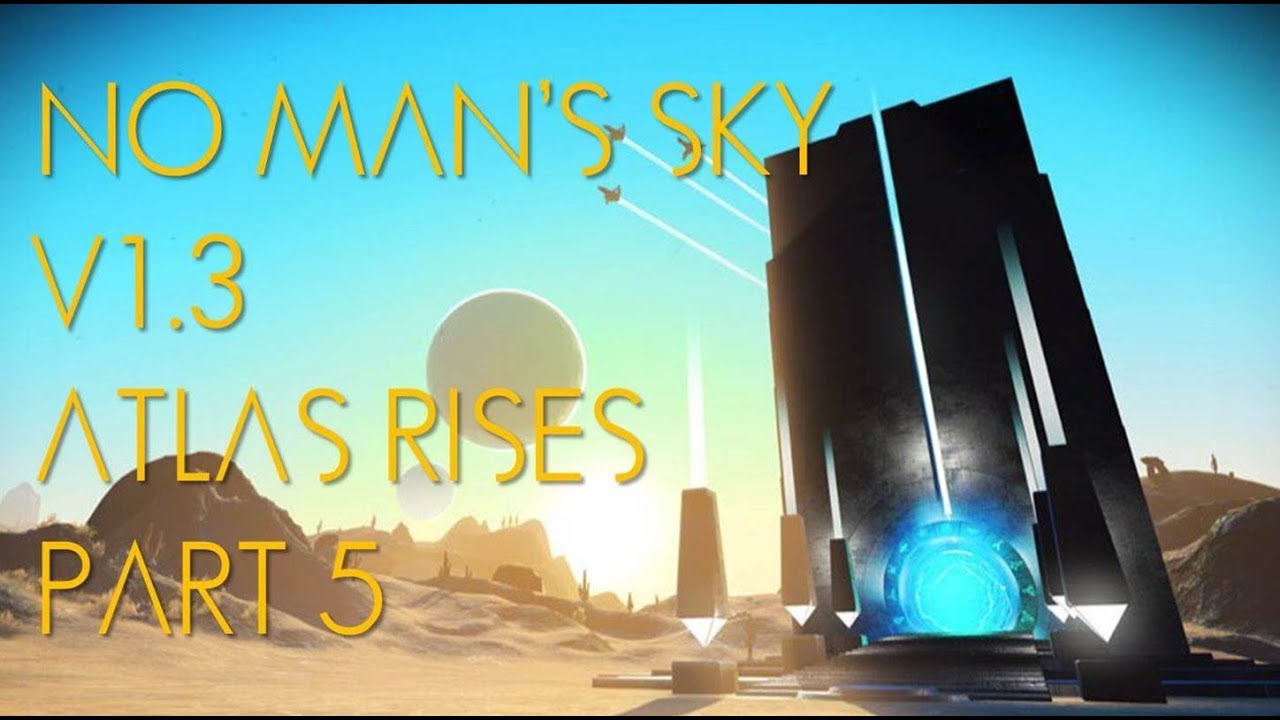 No Man's Sky Version 1.3:  Atlas Rises - Part 5