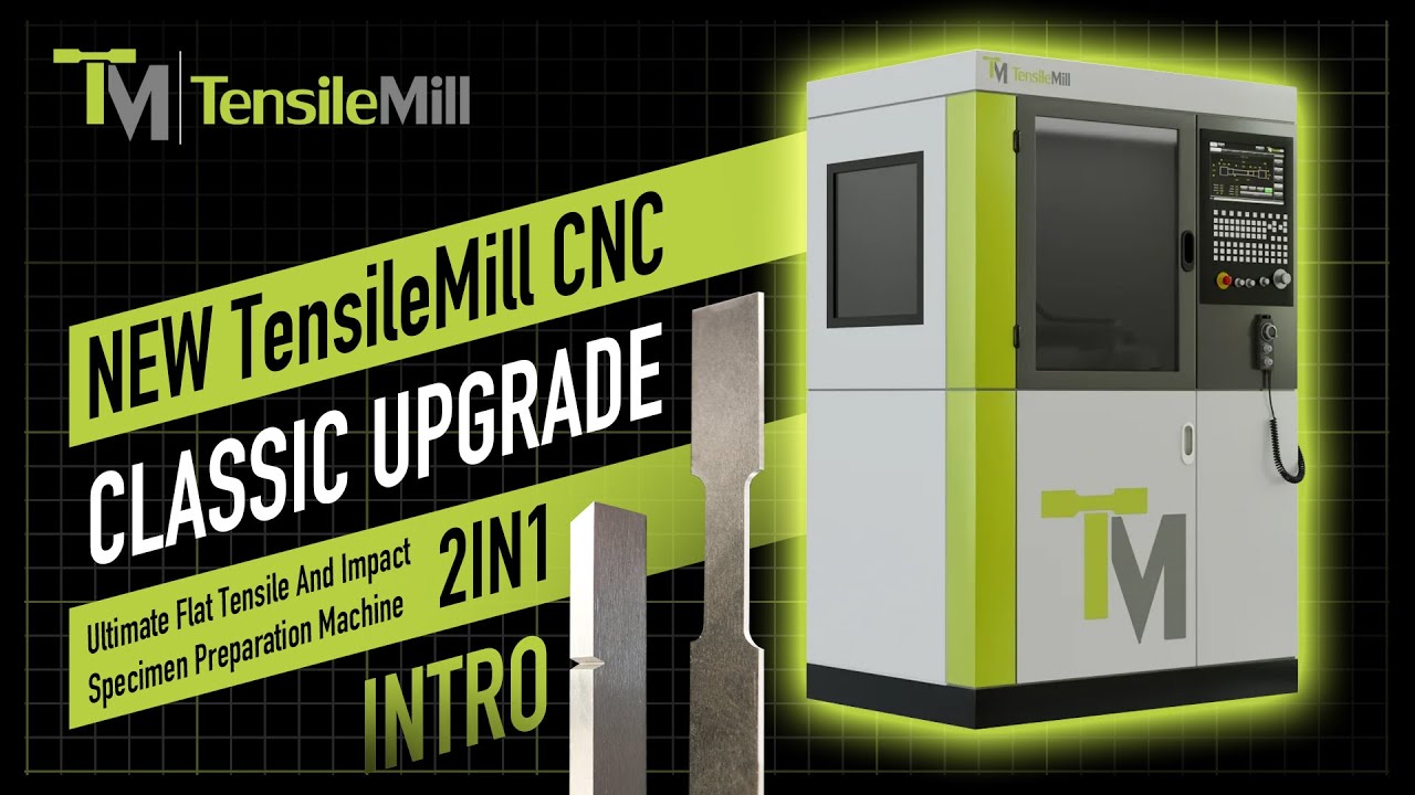 TensileMill CNC Classic Upgrade – Flat Tensile & Impact Specimen Preparation Machine | Intro