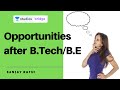 Opportunities after btechbe  sanjay rathi