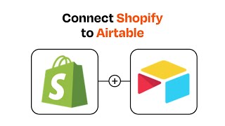 How to connect Shopify to Airtable - Easy Integration