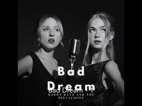 Harry Katz and the Pistachios - Bad Dream