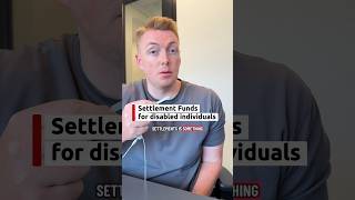 Settlement funds for individuals with disabilities who are receiving public benefits.