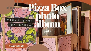 Pizza Box to Mini Photo Album | part 2 | Make with Me | ft SSS Feb Card Kit