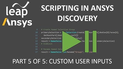 Scripting in Ansys Discovery (Part 5 of 5) Custom User Inputs