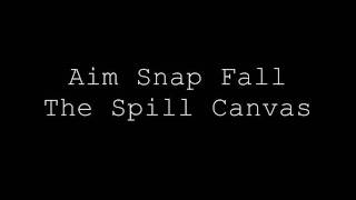Watch Spill Canvas Aim Snap Fall video