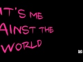 Erica ashley  me against the world official lyric