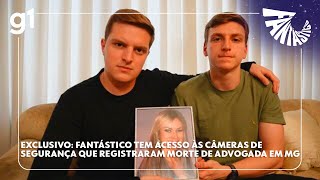 Exclusivo Fantástico Tem Acesso Às Câmeras De Segurança Que Registraram Morte De Advogada Em Mg