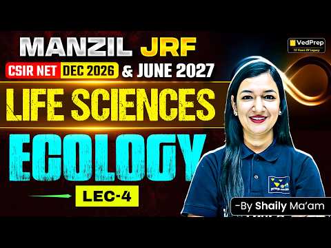 🔥 CSIR NET Life Sciences Dec 2026 & June 2027 | Ecology Lecture 4 | Complete Concepts | Manzil JRF