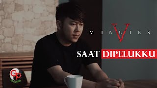 Five Minutes - Saat Dipelukku